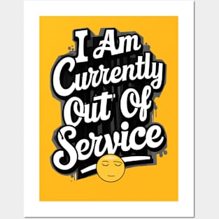 I am currently out of service Posters and Art